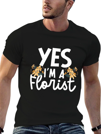 Yes Im a Florist T-Shirt
