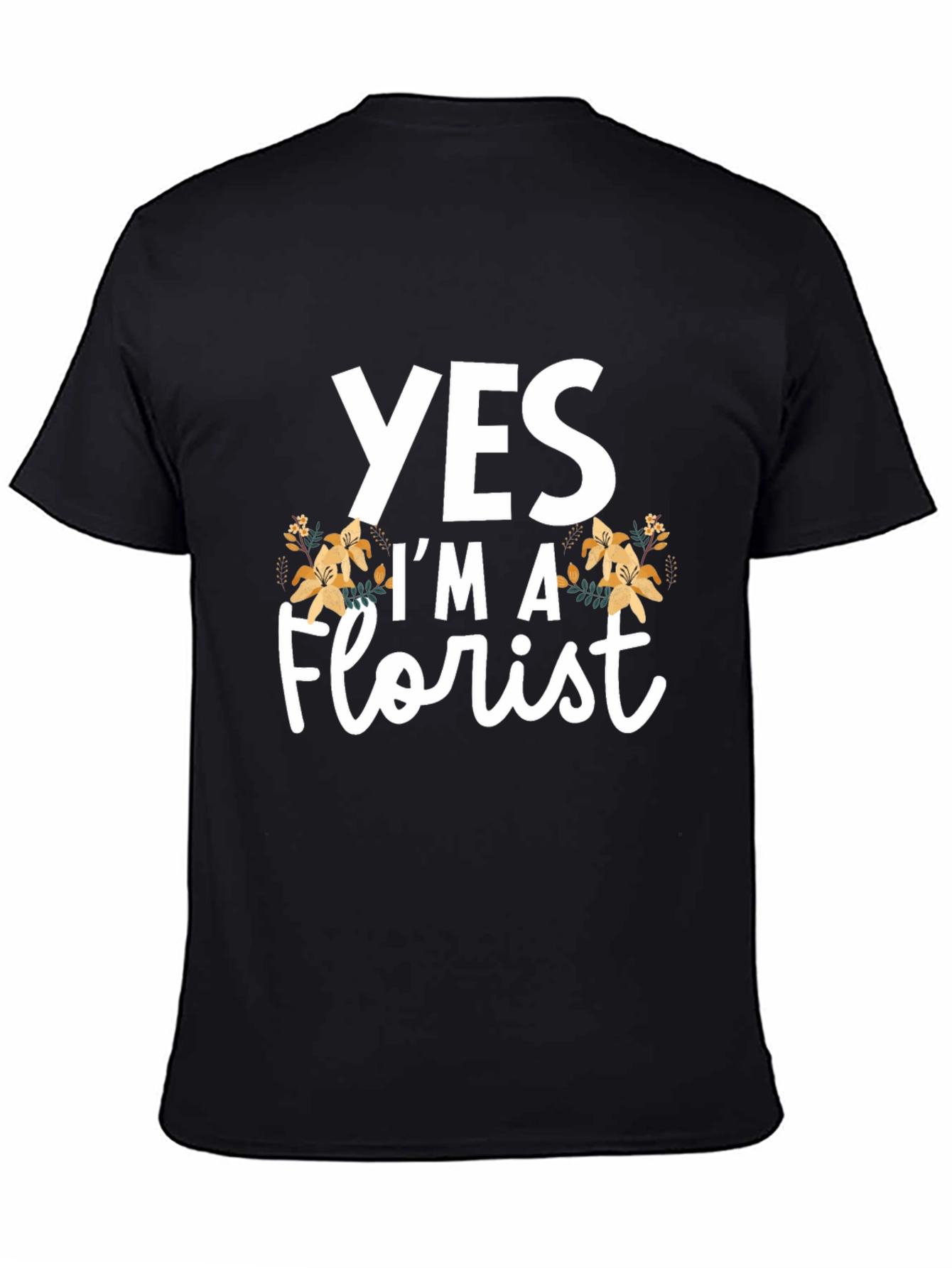 Yes Im a Florist T-Shirt