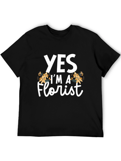 Yes Im a Florist T-Shirt