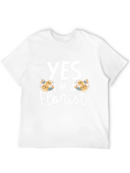 Yes Im a Florist T-Shirt