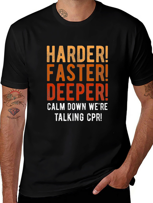 CPR Harder Faster Deeper Mens T-Shirt