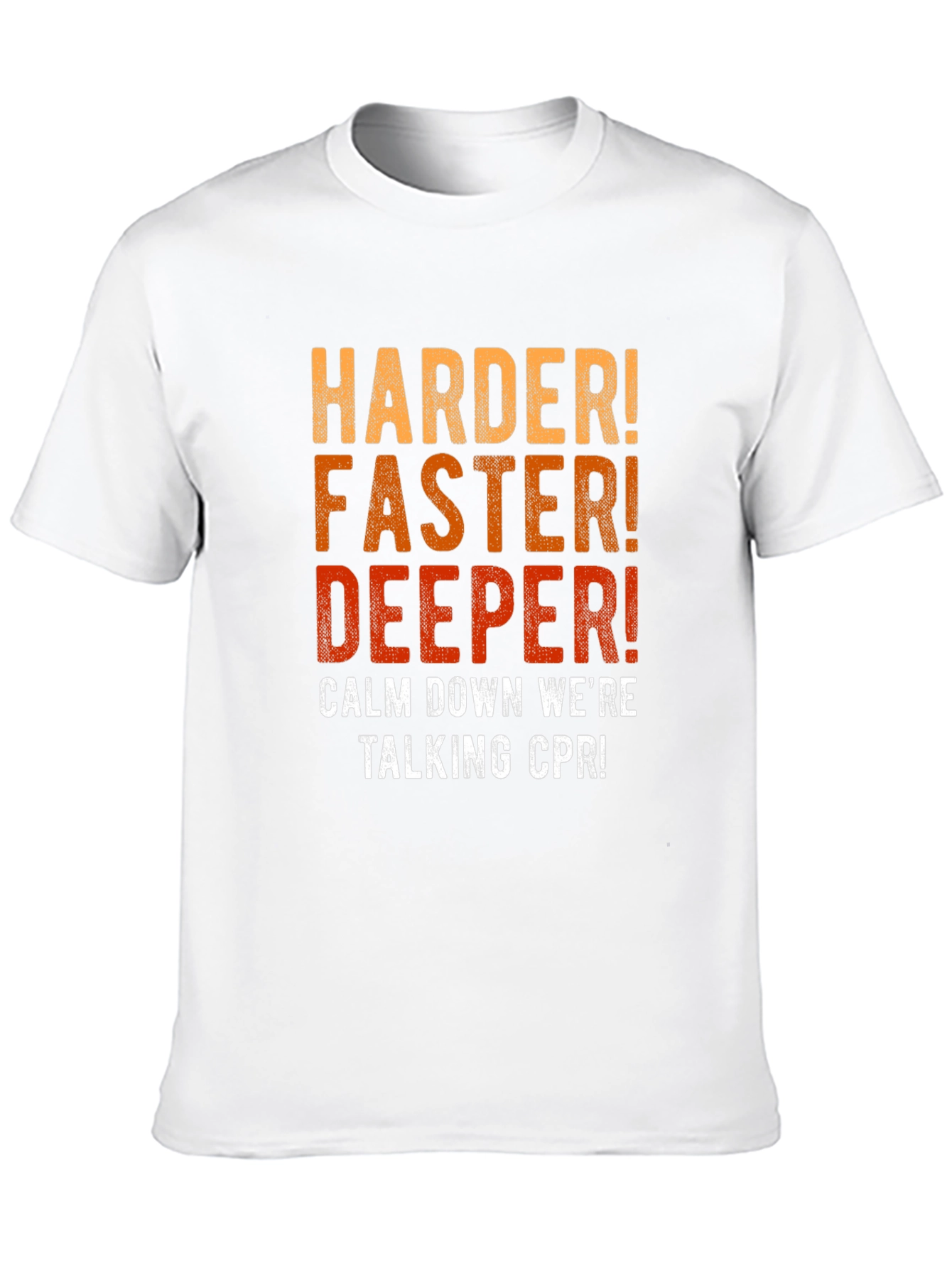 CPR Harder Faster Deeper Mens T-Shirt