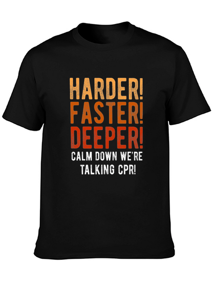 CPR Harder Faster Deeper Mens T-Shirt
