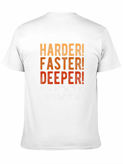 CPR Harder Faster Deeper Mens T-Shirt