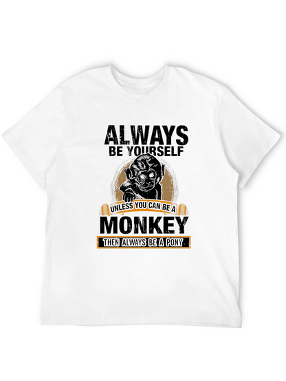 Always Be Yourself Monkey Graphic T-Shirt