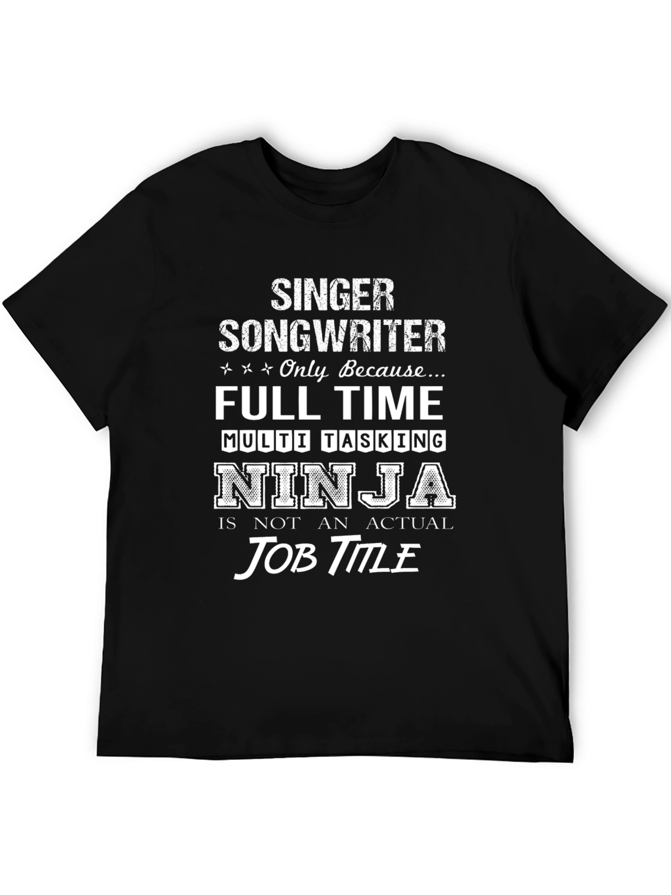 Singer Songwriter Ninja Job T-Shirt