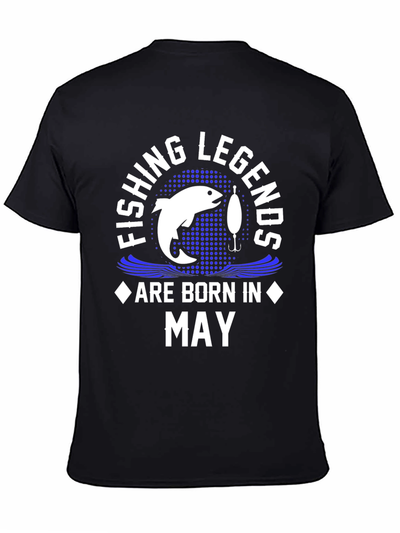 Fishing Legends Born in May T-Shirt