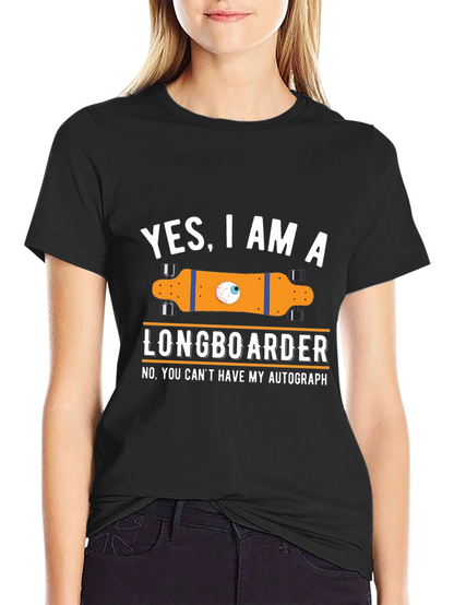Funny Longboarder T-Shirt - Yes I am a Longboarder!