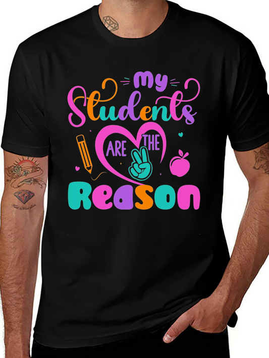 My Students Are The Reason T-Shirt