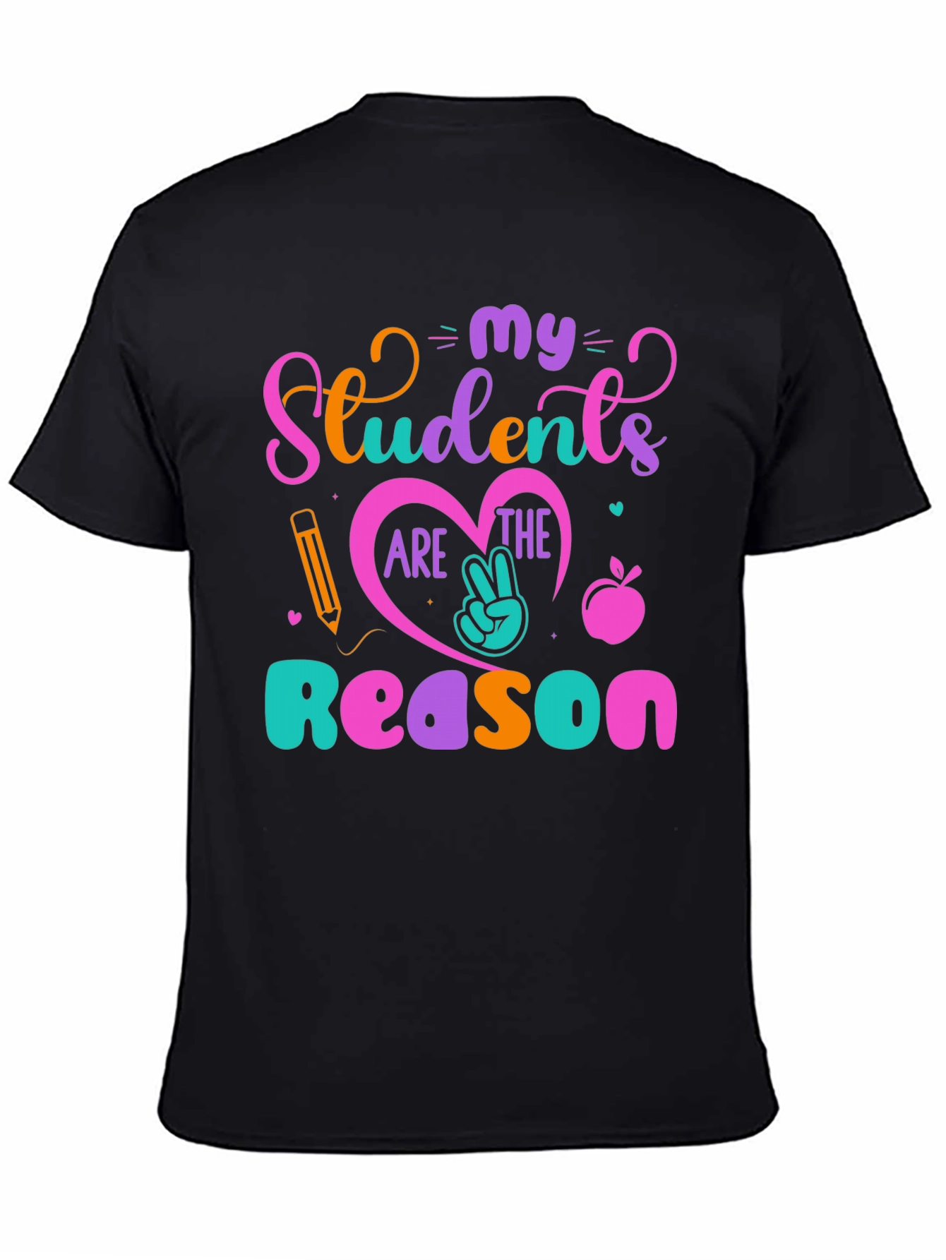 My Students Are The Reason T-Shirt
