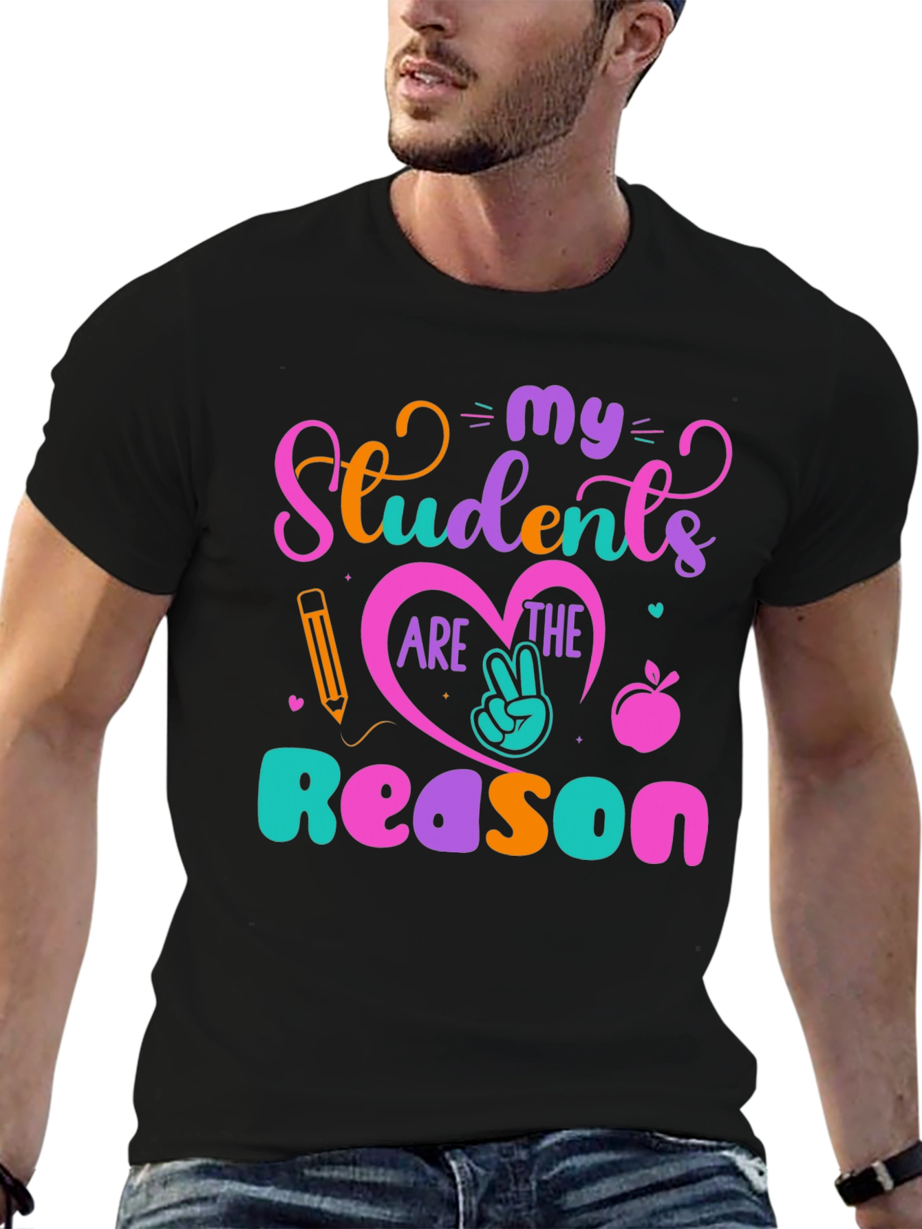 My Students Are The Reason T-Shirt