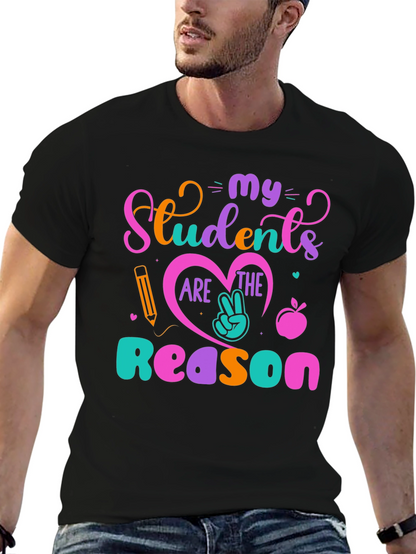 My Students Are The Reason T-Shirt