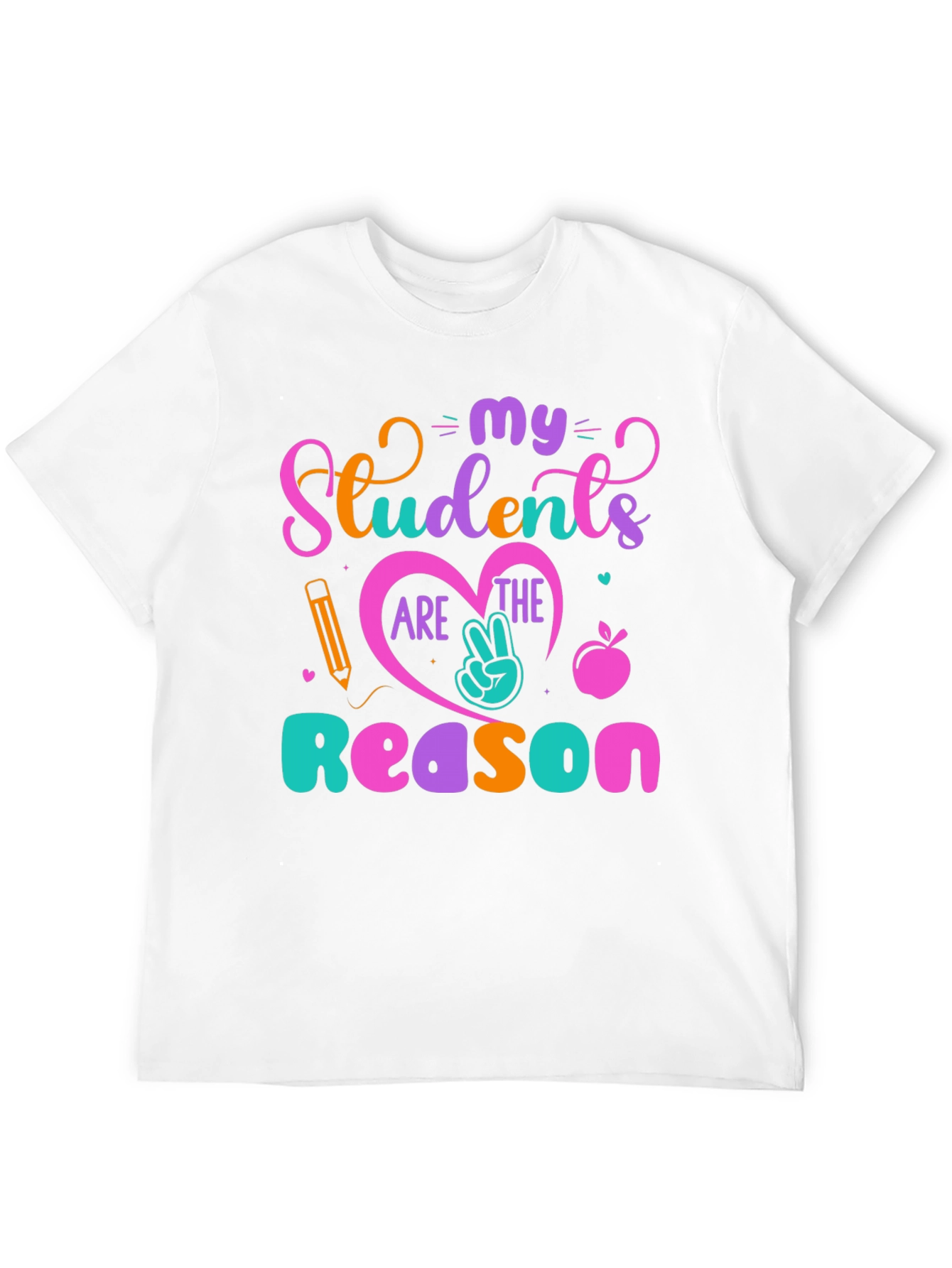 My Students Are The Reason T-Shirt