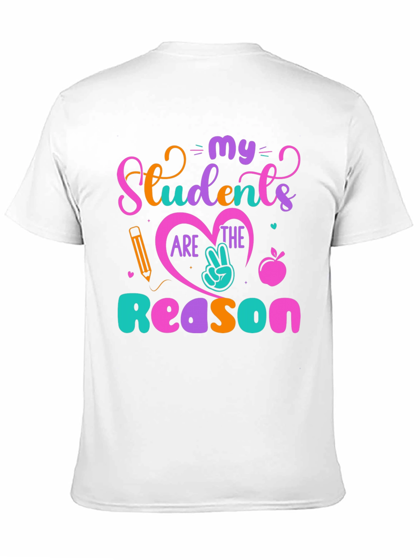 My Students Are The Reason T-Shirt