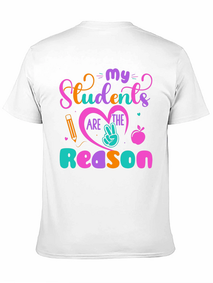My Students Are The Reason T-Shirt