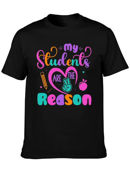 My Students Are The Reason T-Shirt