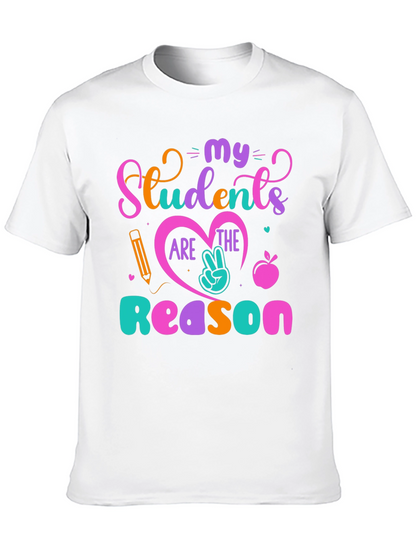 My Students Are The Reason T-Shirt