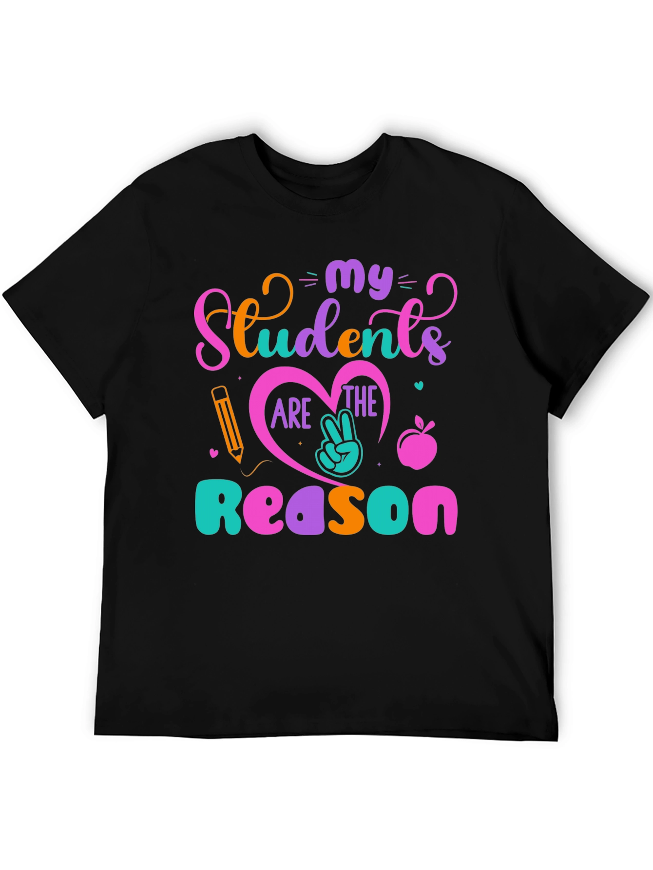 My Students Are The Reason T-Shirt