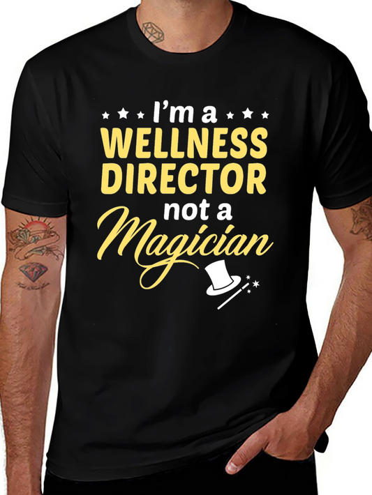 Wellness Director T-Shirt - Not a Magician Graphic Tee