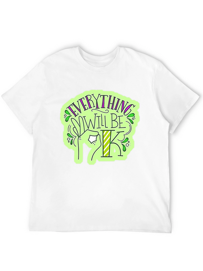 Everything Will Be OK T-Shirt - Stylish Graphic Tee