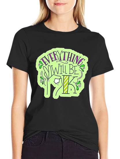 Everything Will Be OK T-Shirt - Stylish Graphic Tee