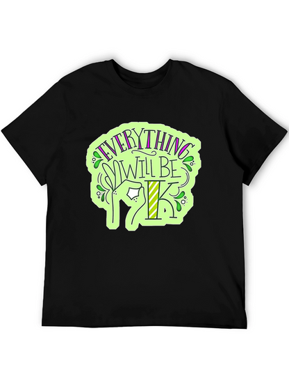 Everything Will Be OK T-Shirt - Stylish Graphic Tee