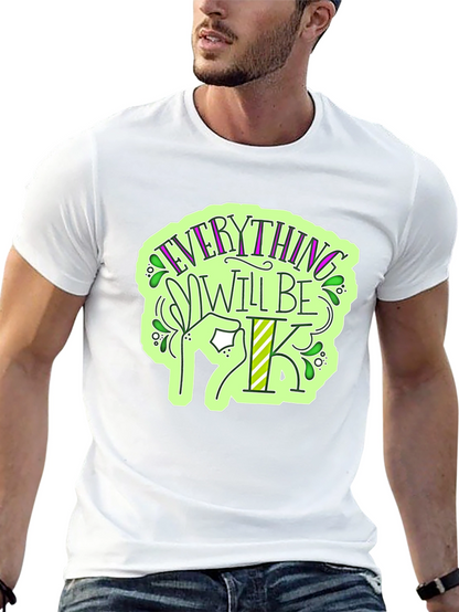 Everything Will Be OK T-Shirt - Stylish Graphic Tee