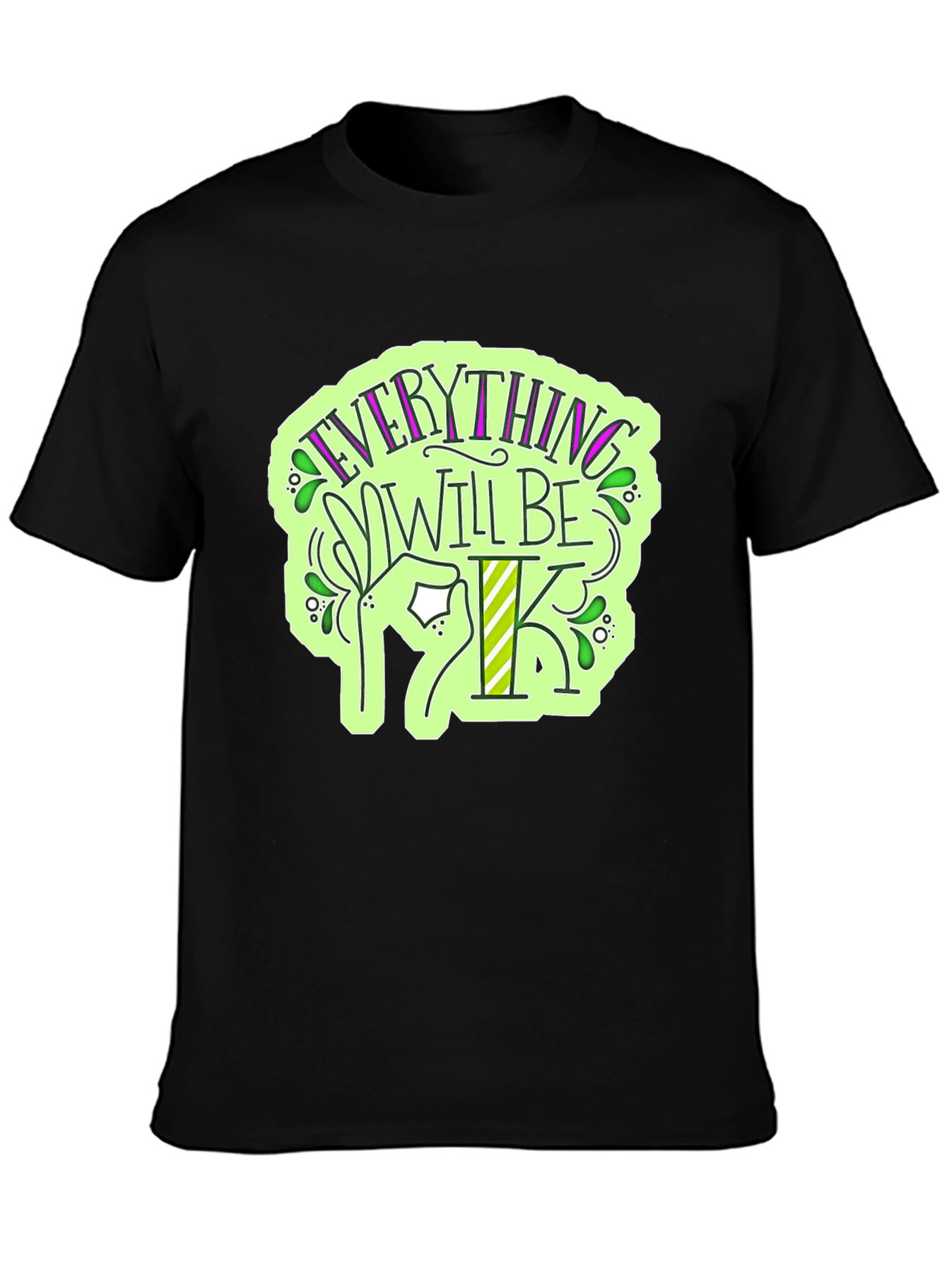 Everything Will Be OK T-Shirt - Stylish Graphic Tee