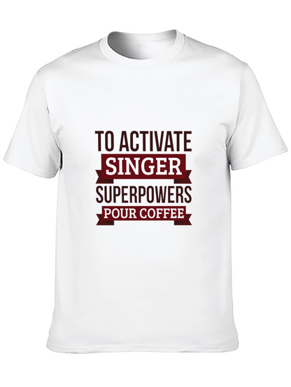 Singer Superpowers Coffee T-Shirt - Funny Musician Tee