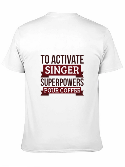 Singer Superpowers Coffee T-Shirt - Funny Musician Tee