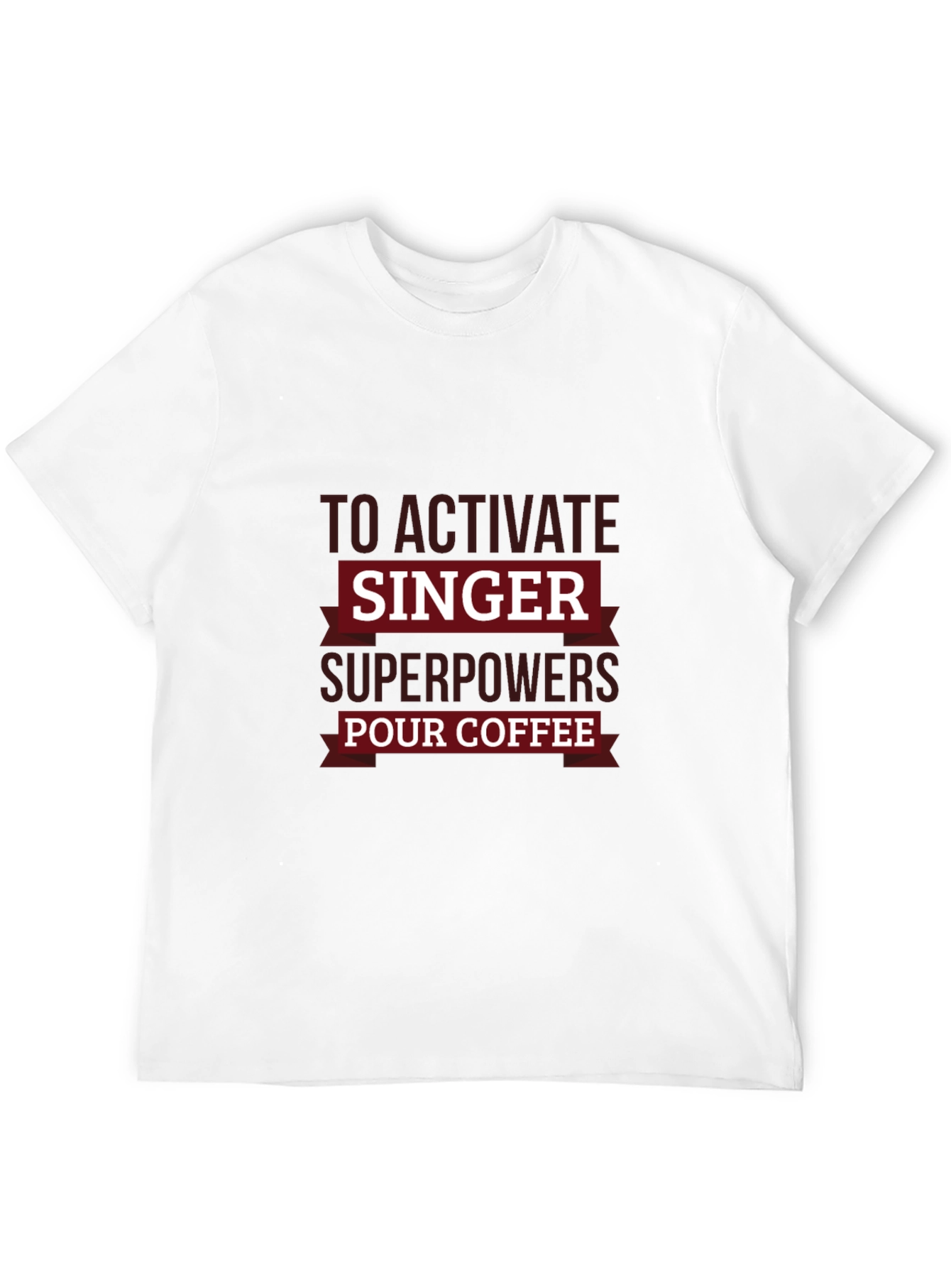 Singer Superpowers Coffee T-Shirt - Funny Musician Tee