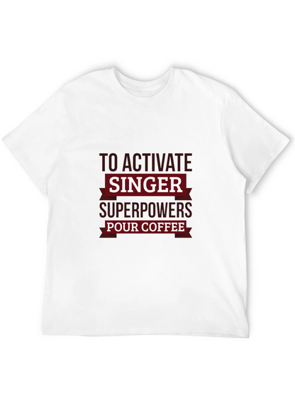 Singer Superpowers Coffee T-Shirt - Funny Musician Tee