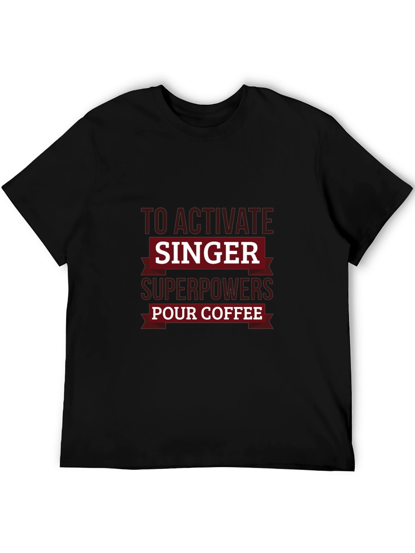 Singer Superpowers Coffee T-Shirt - Funny Musician Tee