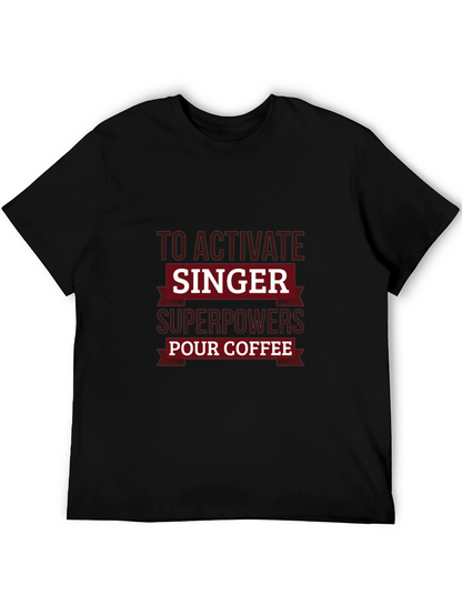 Singer Superpowers Coffee T-Shirt - Funny Musician Tee