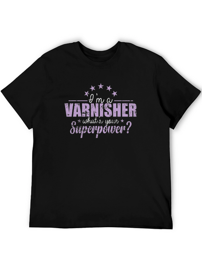 Varnisher Superpower T-Shirt - Funny Job Pride Tee