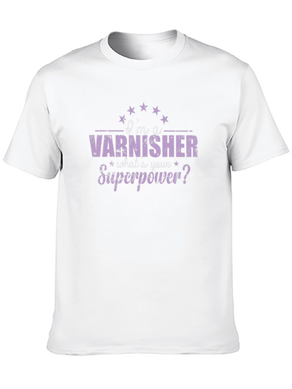 Varnisher Superpower T-Shirt - Funny Job Pride Tee