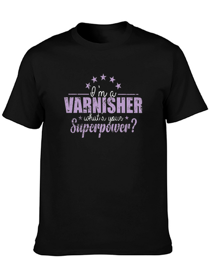 Varnisher Superpower T-Shirt - Funny Job Pride Tee