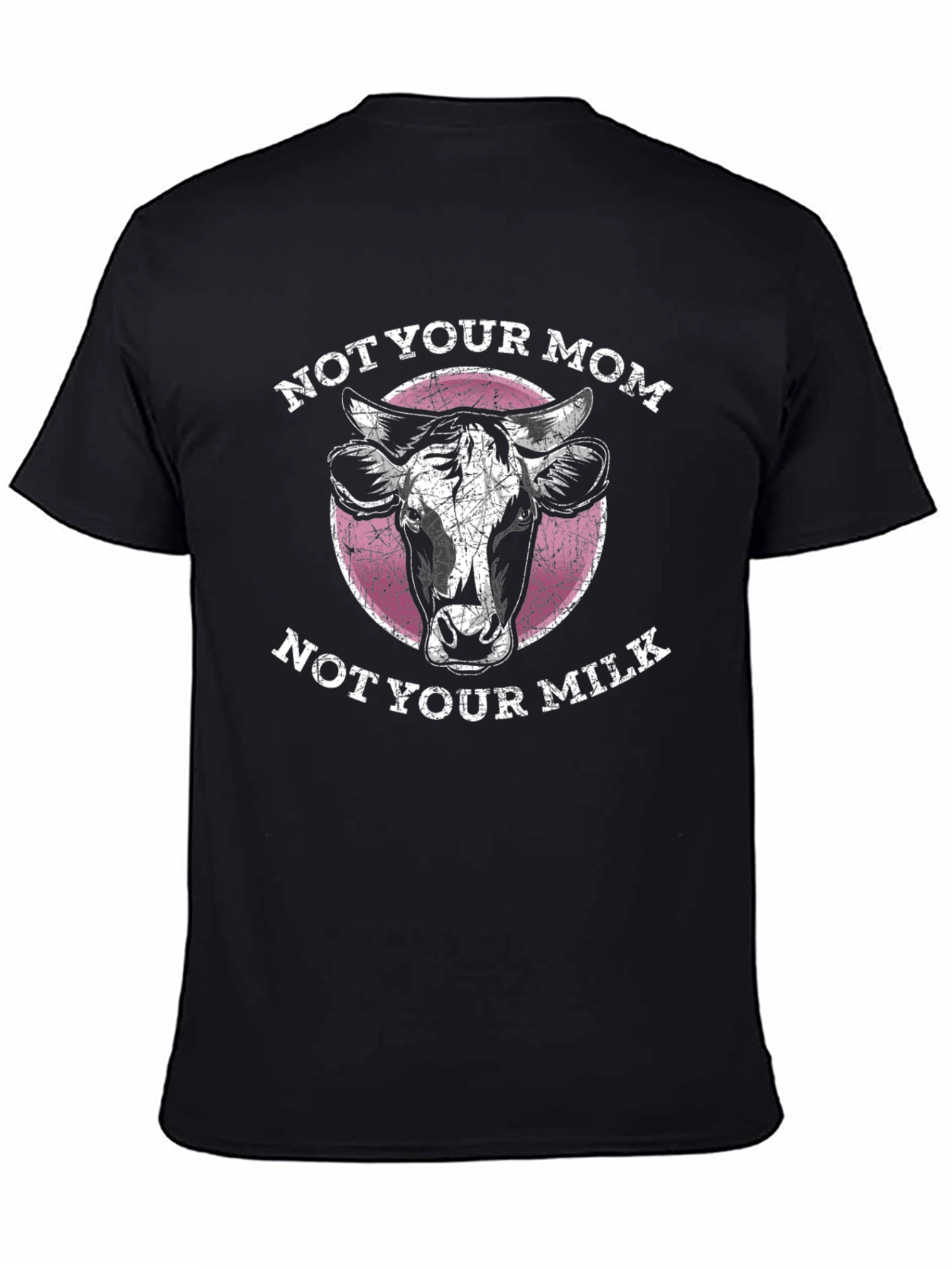 Not Your Mom Not Your Milk - Graphic Tee