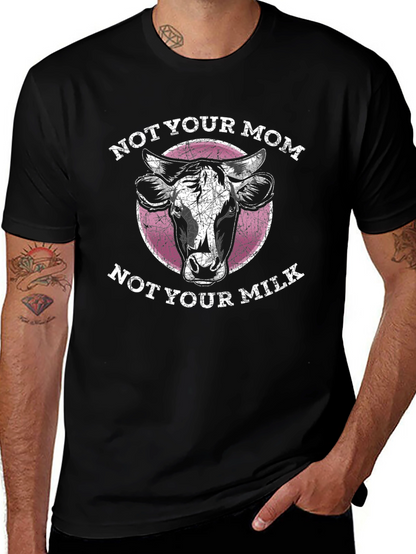 Not Your Mom Not Your Milk - Graphic Tee