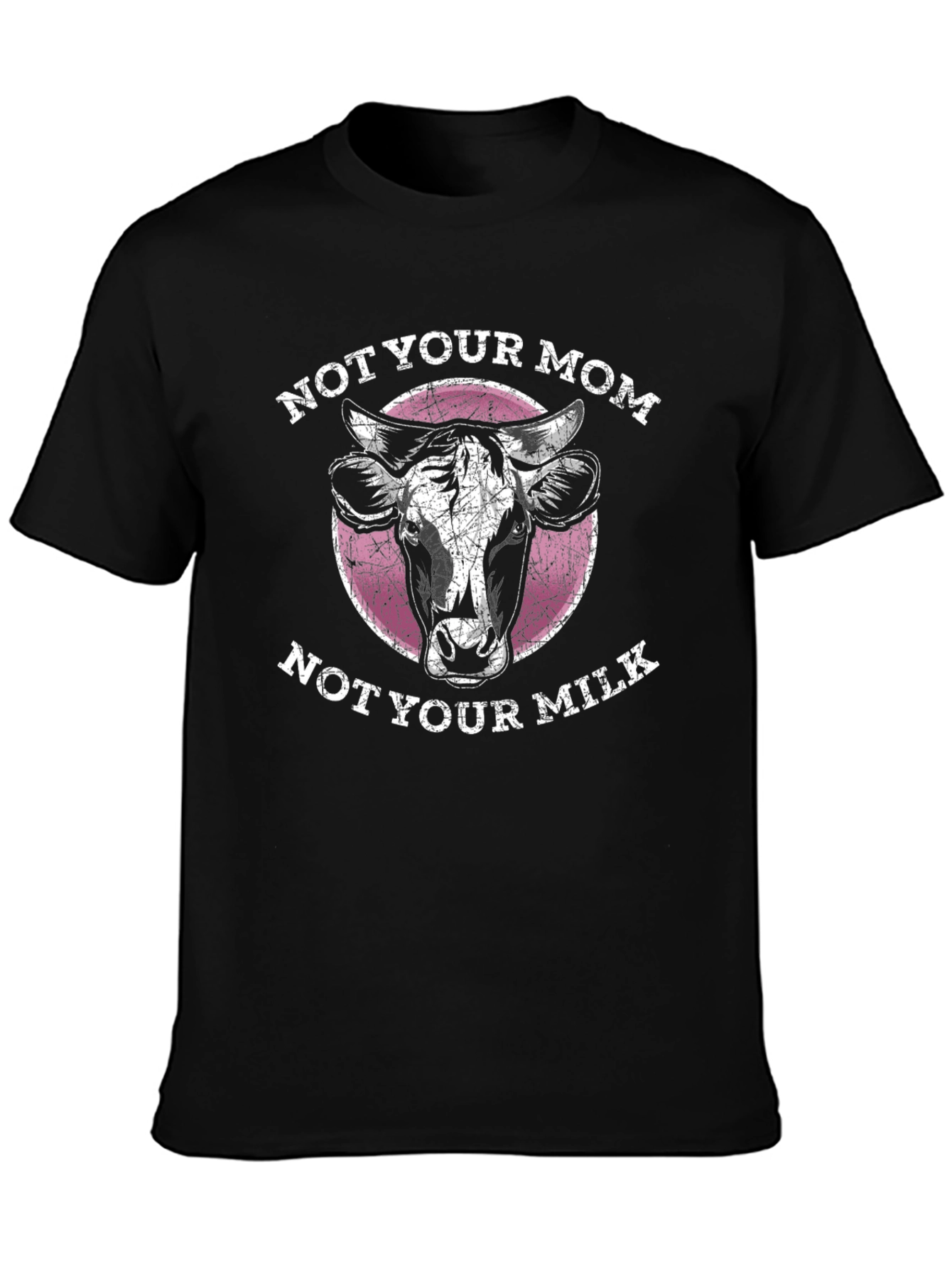 Not Your Mom Not Your Milk - Graphic Tee