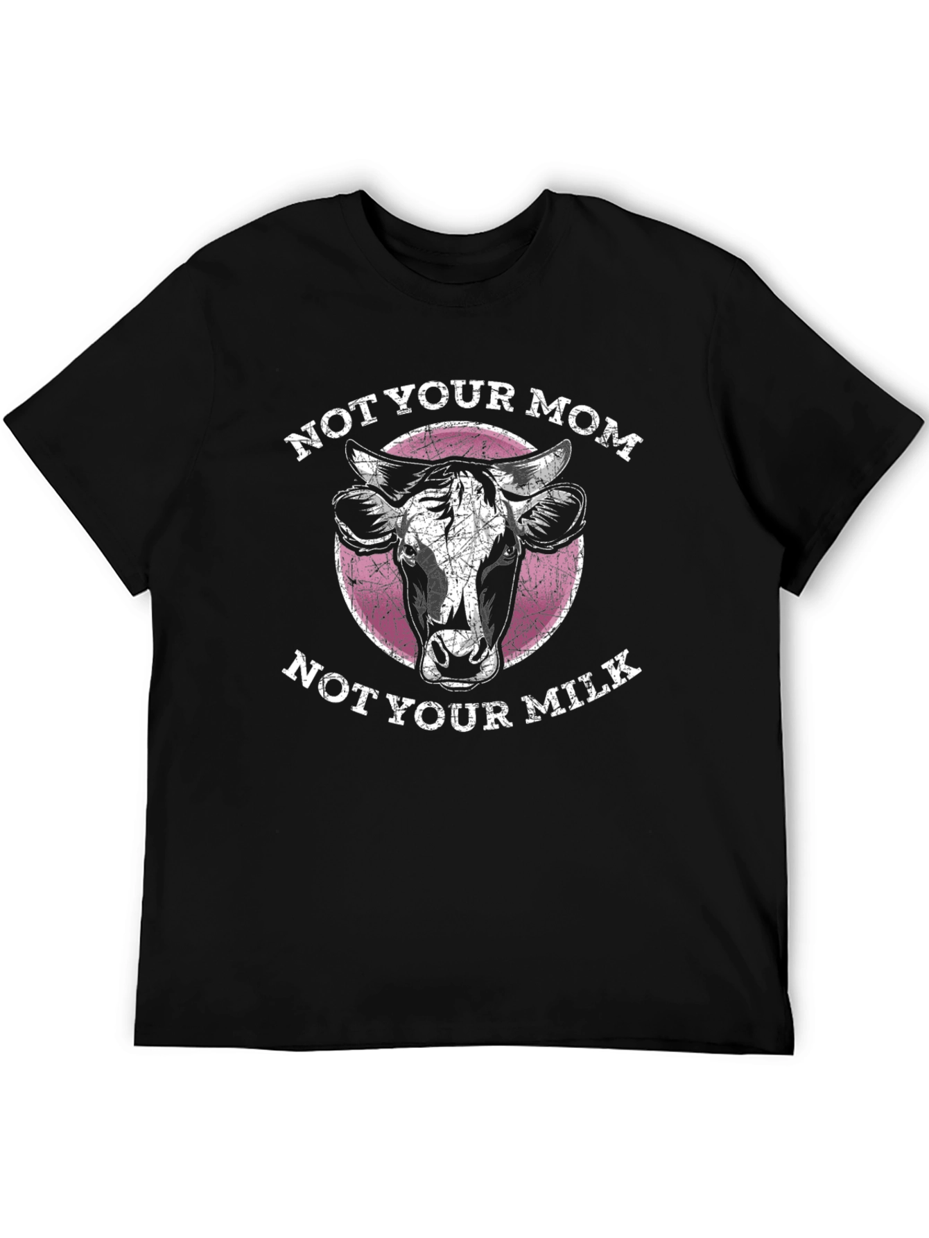 Not Your Mom Not Your Milk - Graphic Tee