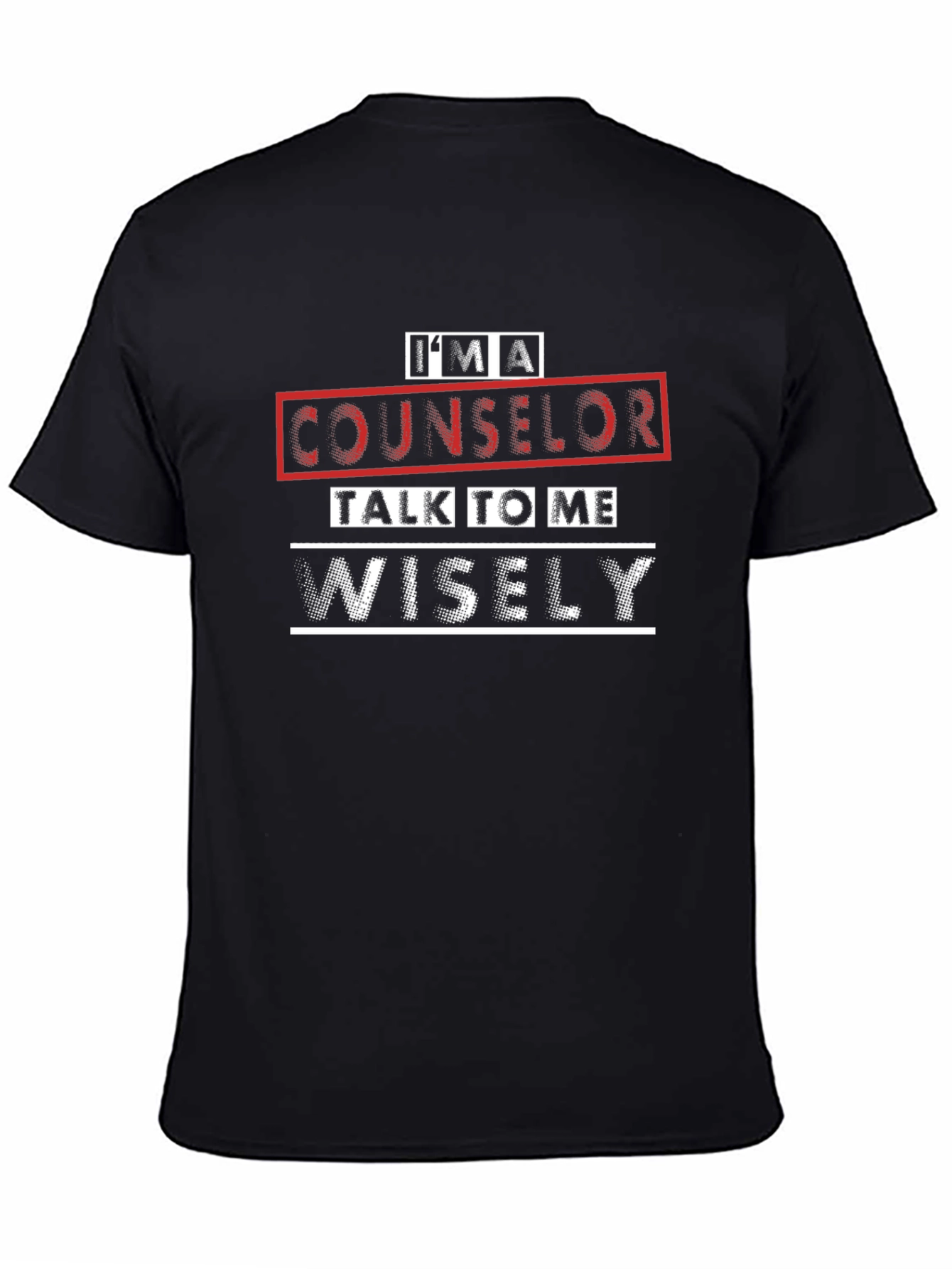 Counselor T-Shirt - Talk to Me Wisely
