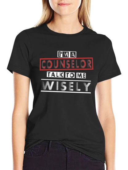 Counselor T-Shirt - Talk to Me Wisely