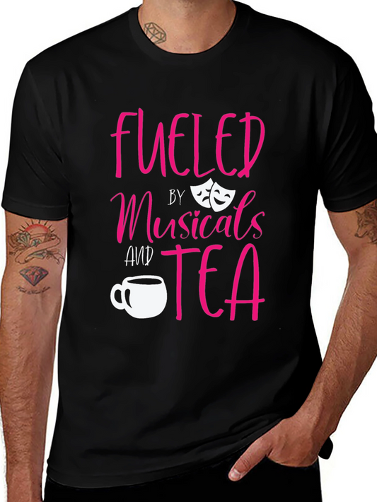 Fueled by Musicals and Tea Black T-Shirt