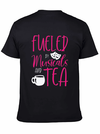 Fueled by Musicals and Tea Black T-Shirt