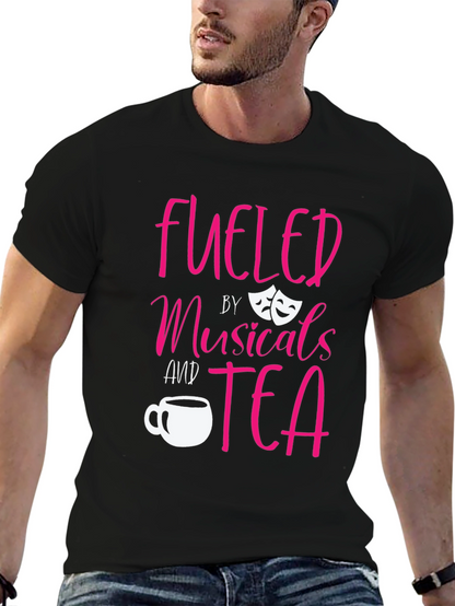 Fueled by Musicals and Tea Black T-Shirt