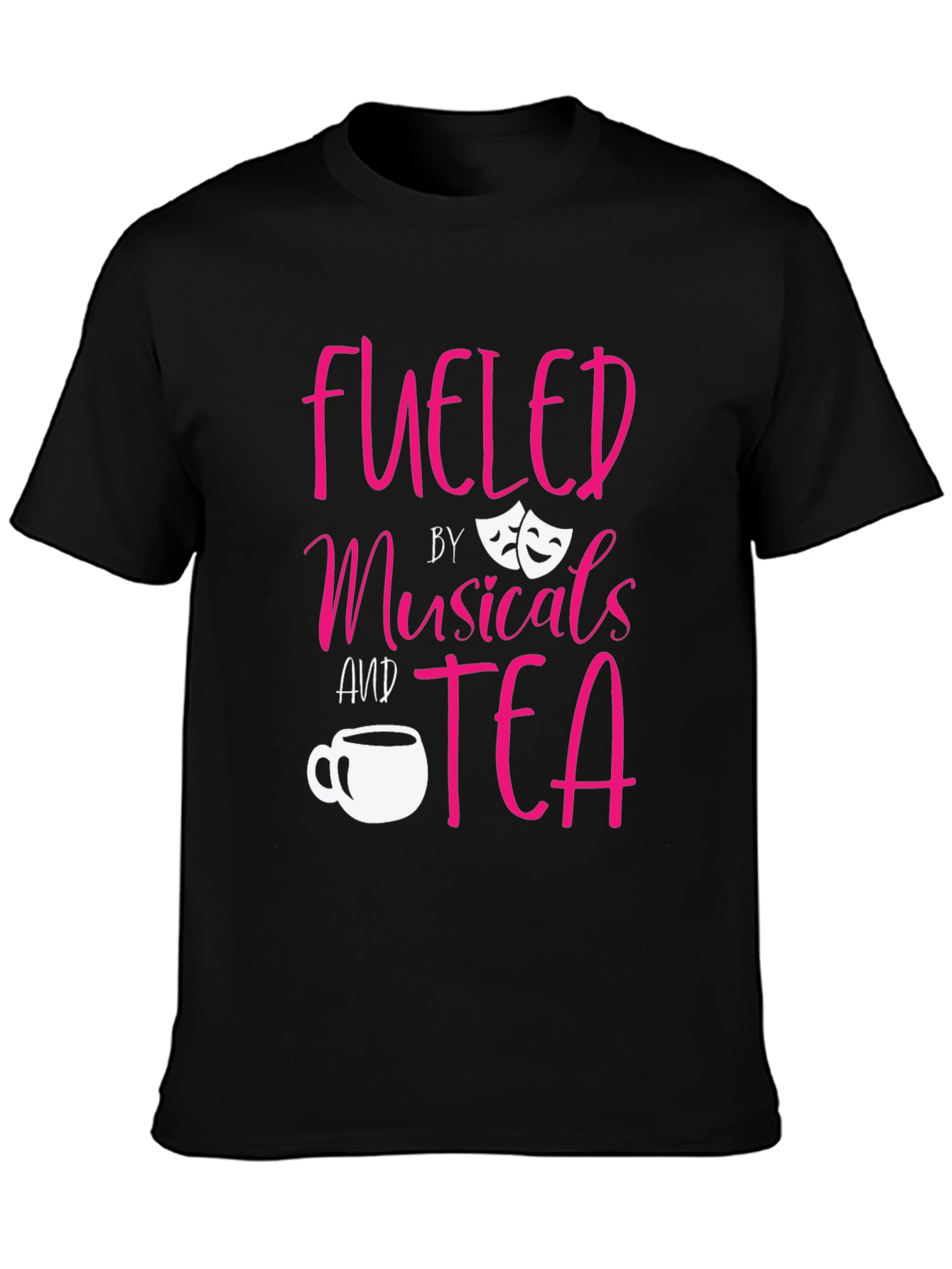 Fueled by Musicals and Tea Black T-Shirt