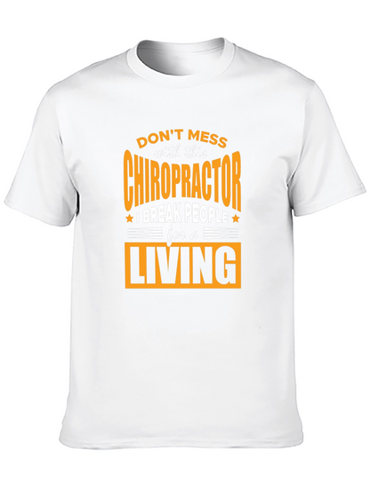 Chiropractor Break People For A Living T-Shirt