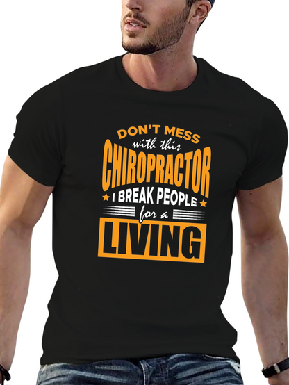 Chiropractor Break People For A Living T-Shirt