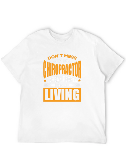 Chiropractor Break People For A Living T-Shirt